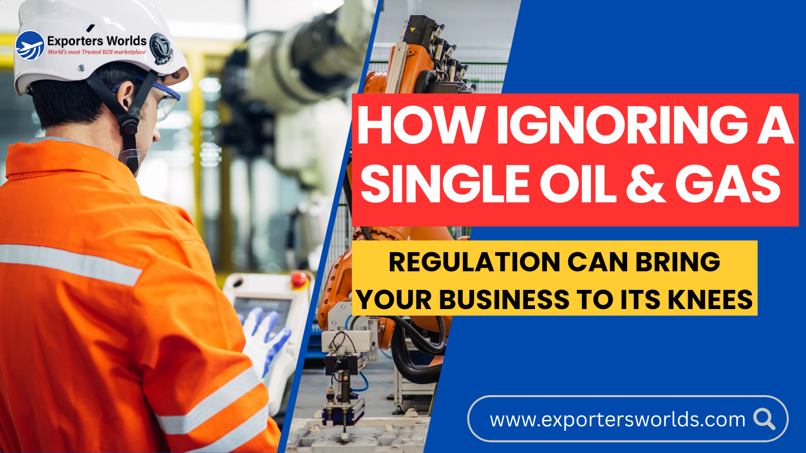 How Ignoring a Single Oil & Gas Regulation Can Bring Your Business to Its Knees