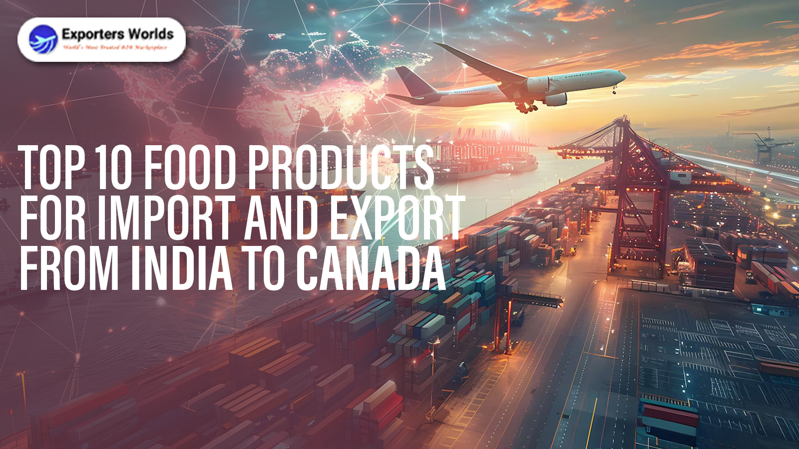 Top 10 Food Products for Export from India to Canada